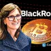 Cathie Wood’s Ark And BlackRock Dump Bitcoin as Veteran Trader Predicts BTC Price Crash