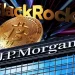 JPMorgan Reveals $340M BlackRock Bitcoin ETF Bet Amid Crypto Treasury Decline
